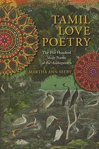 Tamil Love Poetry: The Five Hundred Short Poems of the Ainkurunuru