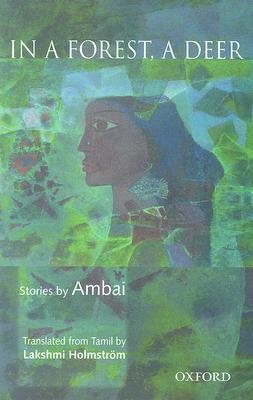 In A Forest, A Deer: Stories by Ambai