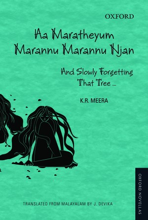 Aa Maratheyum Marannu Marannu Njan: And Slowly Forgetting That Tree …