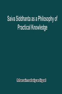 Saiva Siddhanta as a Philosophy of Practical Knowledge