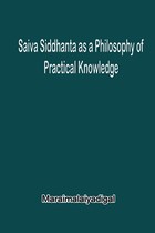 Saiva Siddhanta as a Philosophy of Practical Knowledge