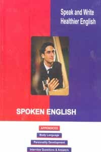 Spoken English (Appendices - Body Language - Personality Development - Interview Questions & Answers)