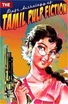The Blaft Anthology of Tamil Pulp Fiction, Vol. I