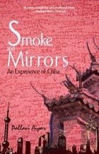 Smoke and Mirrors : An Experience of China
