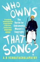Who Owns That Song? The Battle for Subramania Bharati’s Copyright