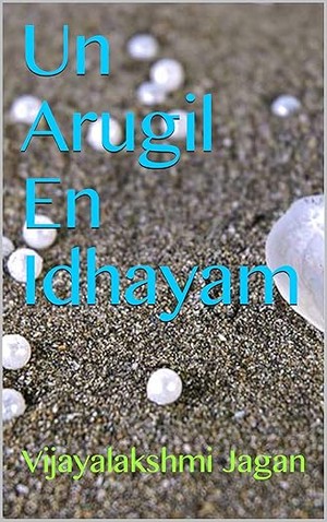 Un Arugil En Idhayam (Tamil Edition)