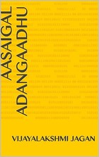 Aasaigal Adangaadhu (Tamil Edition)