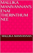 Mallika Manivannan's Enai Therinthum Nee (Tamil Edition)
