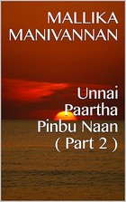 Unnai Paartha Pinbu Naan ( Part 2 ) (Tamil Edition)
