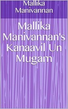 Mallika Manivannan's Kanaavil Un Mugam (Tamil Edition)