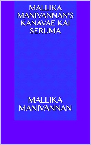 Mallika Manivannan's Kanavae Kai Seruma (Tamil Edition)