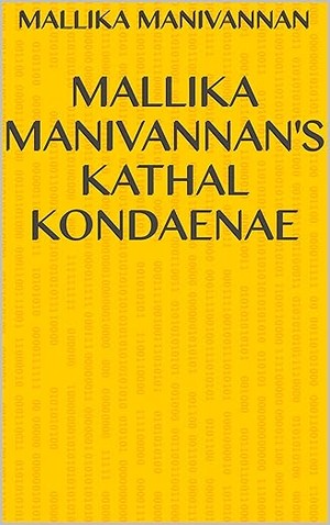 Mallika Manivannan's Kathal Kondaenae (Tamil Edition)