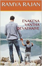ENAKENA VANTHA DEVATHAIYE (Ramya Rajan novels) (Tamil Edition)
