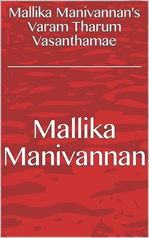 Mallika Manivannan's Varam Tharum Vasanthamae (Tamil Edition)