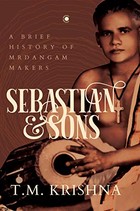 Sebastian and Sons: A Brief History of Mrdangam Makers