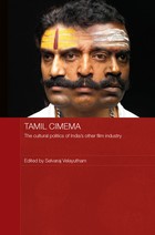 Tamil Cinema: The Cultural Politics Of India's Other Film Industry