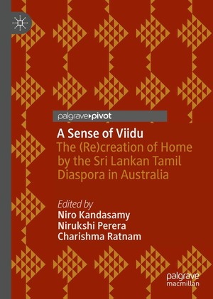 A Sense of Viidu: The (Re)creation of Home by the Sri Lankan Tamil Diaspora in Australia