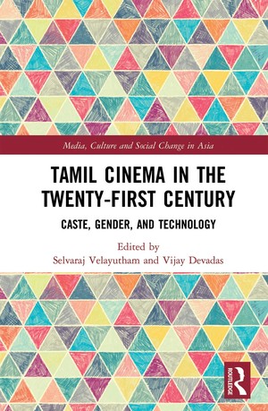 Tamil Cinema in the Twenty-First Century: Caste, Gender and Technology